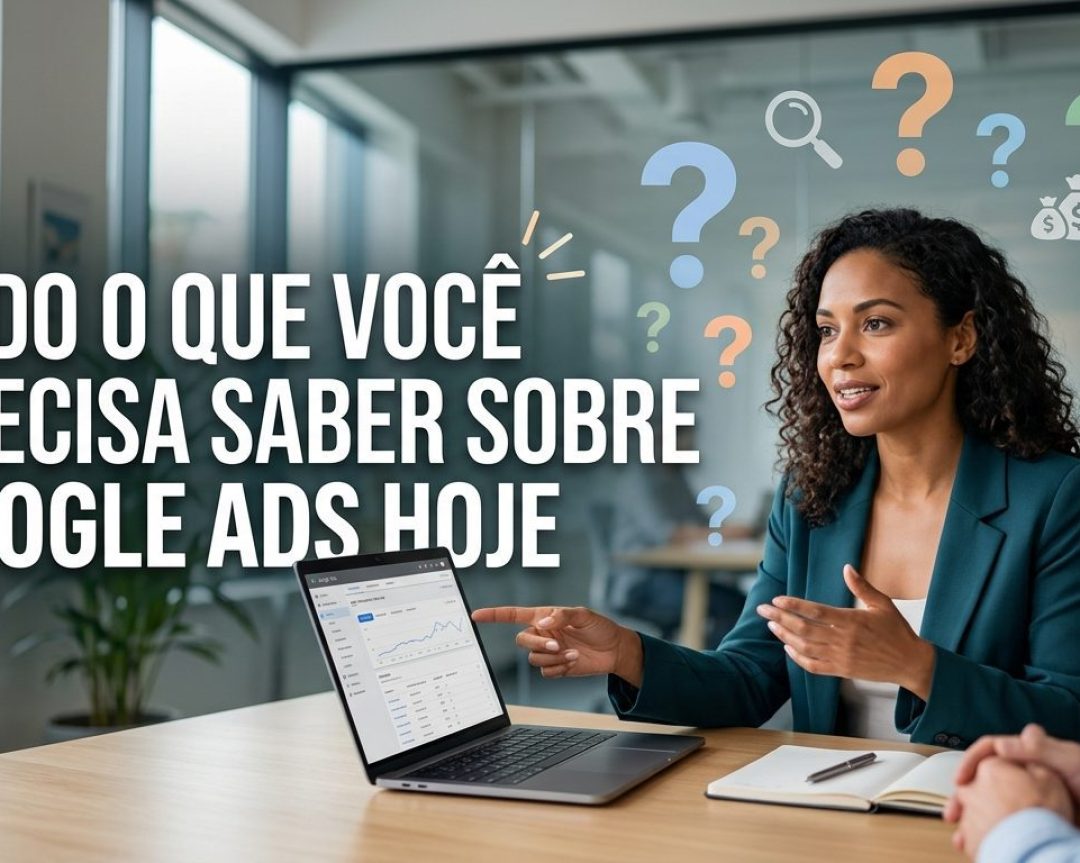 Perguntas frequentes Google Ads - dúvidas comuns sobre anúncios no Google